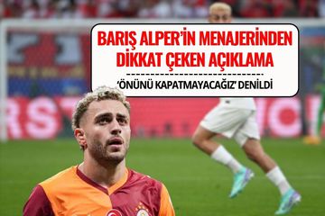Barış Alper'in Menajeri Tuncay Maldan'dan Transfer Açıklaması!