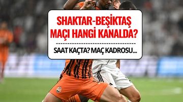 Shakhtar Donetsk-Beşiktaş Maçı Canlı İzle: Hangi Kanalda, Saat Kaçta?