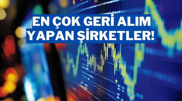 Geçtiğimiz Hafta En Çok Geri Alım Yapan Hisseler Belli Oldu