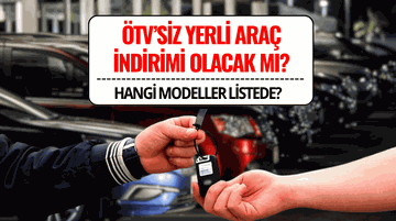 ÖTV’siz Yerli Araç İndirimi Meclis'te! Hangi Modelleri Kapsıyor?
