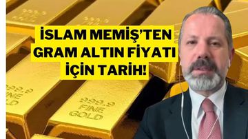 Gram Altın Fiyatları Düşer mi? İslam Memiş'ten Uyarı Geldi!