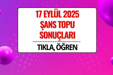 17 Eylül 2025 Şans Topu Sonuçları Açıklandı: Kazandıran Numaralar ve Sorgulama Ekranı