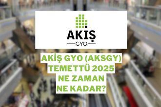 Akiş GYO (AKSGY) Temettü 2025 Detayları: Ne Zaman Dağıtılacak, Ne Kadar Ödeme Yapılacak?