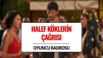 Halef: Köklerin Çağrısı Oyuncuları Kimler? NOW TV’nin Yeni Dizisinde Kimler Rol Alıyor?