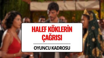 Halef: Köklerin Çağrısı Oyuncuları Kimler? NOW TV’nin Yeni Dizisinde Kimler Rol Alıyor?