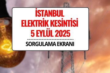 İstanbul Elektrik Kesintisi 5 Eylül 2025: BEDAŞ ve AYEDAŞ Kesinti Sorgulama Ekranı ve İlçe Listesi