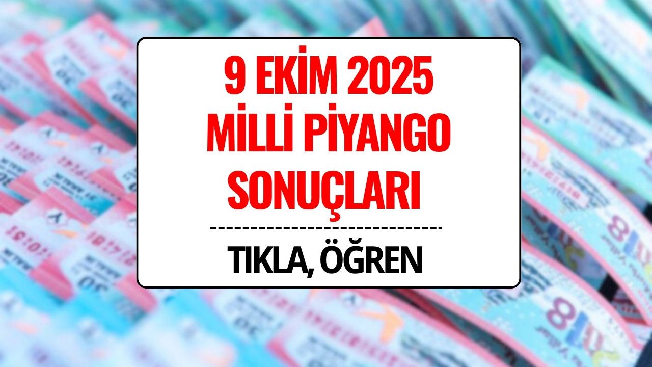 9 Ekim 2025 Milli Piyango Sonuçları Açıklandı: Kazandıran Numaralar ve Sorgulama Ekranı