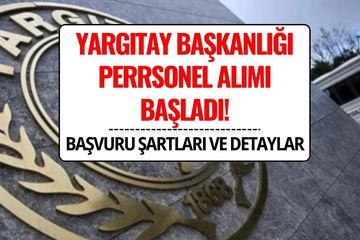 Yargıtay Personel Alımı 2025: Başvuru Şartları ve Tarihleri