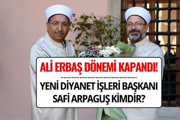 Diyanet'te Ali Erbaş Dönemi Sona Erdi: Yeni Başkan Safi Arpaguş Kimdir?