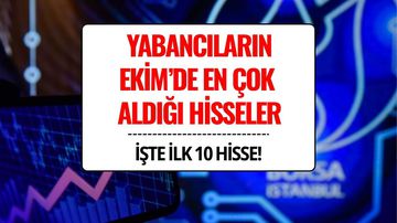 Yabancılar Ekim'de En Çok Hangi Hisseleri Aldı?