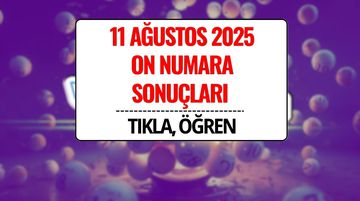11 Ağustos 2025 On Numara Sonuçları Açıklandı! Kazandıran Numaralar ve Sorgulama Ekranı