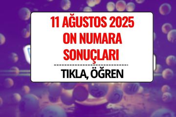 11 Ağustos 2025 On Numara Sonuçları Açıklandı! Kazandıran Numaralar ve Sorgulama Ekranı
