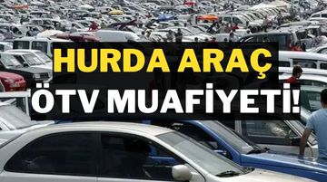 Hurda Araç Teşviki ve ÖTV Muafiyeti 2025: Son Durum