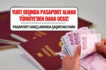 Türkiye Cumhuriyeti Pasaportunu Yurt Dışından Almak Türkiye’de Almaktan Daha Ucuz!