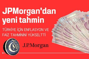 JPMorgan Türkiye İçin Enflasyon Tahminini Yükseltti