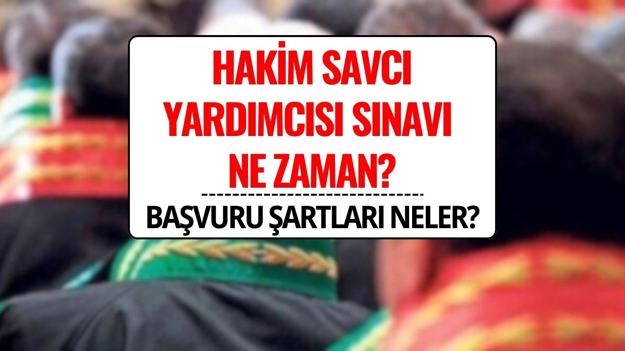 1000 Hakim ve Savcı Yardımcısı Alımı 2025: Başvuru Şartları ve Sınav Takvimi