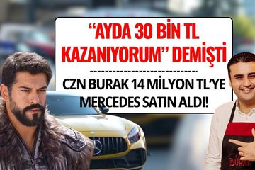 CZN Burak Aylık Gelirinin 30 Bin TL Olduğunu Söylemişti: 14 Milyon TL’lik Mercedes Aldı