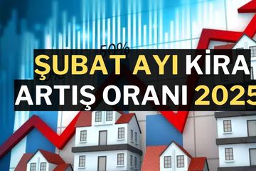 Şubat Ayı Kira Artış Oranı 2025 Belli Oldu! İşte Yeni Zam Oranı ve Hesaplama