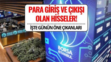 Günün Para Girişi ve Çıkışı En Yüksek Hisseler Belli Oldu (01.08.2025)