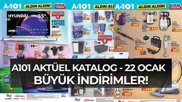 A101 22 Ocak 2026 Aktüel Katalog Yayımlandı: Elektronikten Oyuncağa İndirimli Ürünler