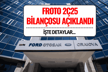 Ford Otomotiv (FROTO) 2025 2. Çeyrek Bilançosunu Açıkladı: Beklentileri Karşıladı mı?