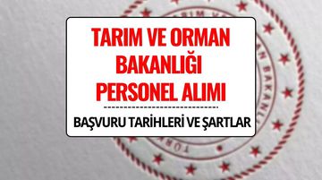Tarım ve Orman Bakanlığı 200 Sözleşmeli Personel Alacak! Başvuru Tarihleri ve Şartlar Açıklandı
