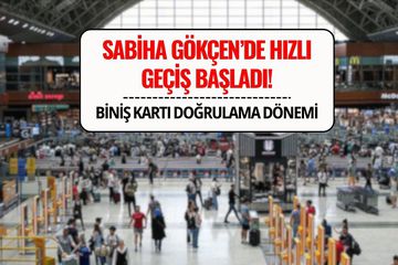 Sabiha Gökçen’de Yeni Dönem: Biniş Kartı Doğrulama Sistemi Devrede!