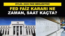 FED Faiz Kararı Ne Zaman, Saat Kaçta? Eylül 2026 Faiz Beklentisi