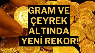 Altın Rekor Üstüne Rekor Kırıyor! Gram, Çeyrek, Yarım, Tam Altın Ne Kadar?