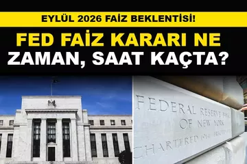 FED Faiz Kararı Ne Zaman, Saat Kaçta? Eylül 2026 Faiz Beklentisi