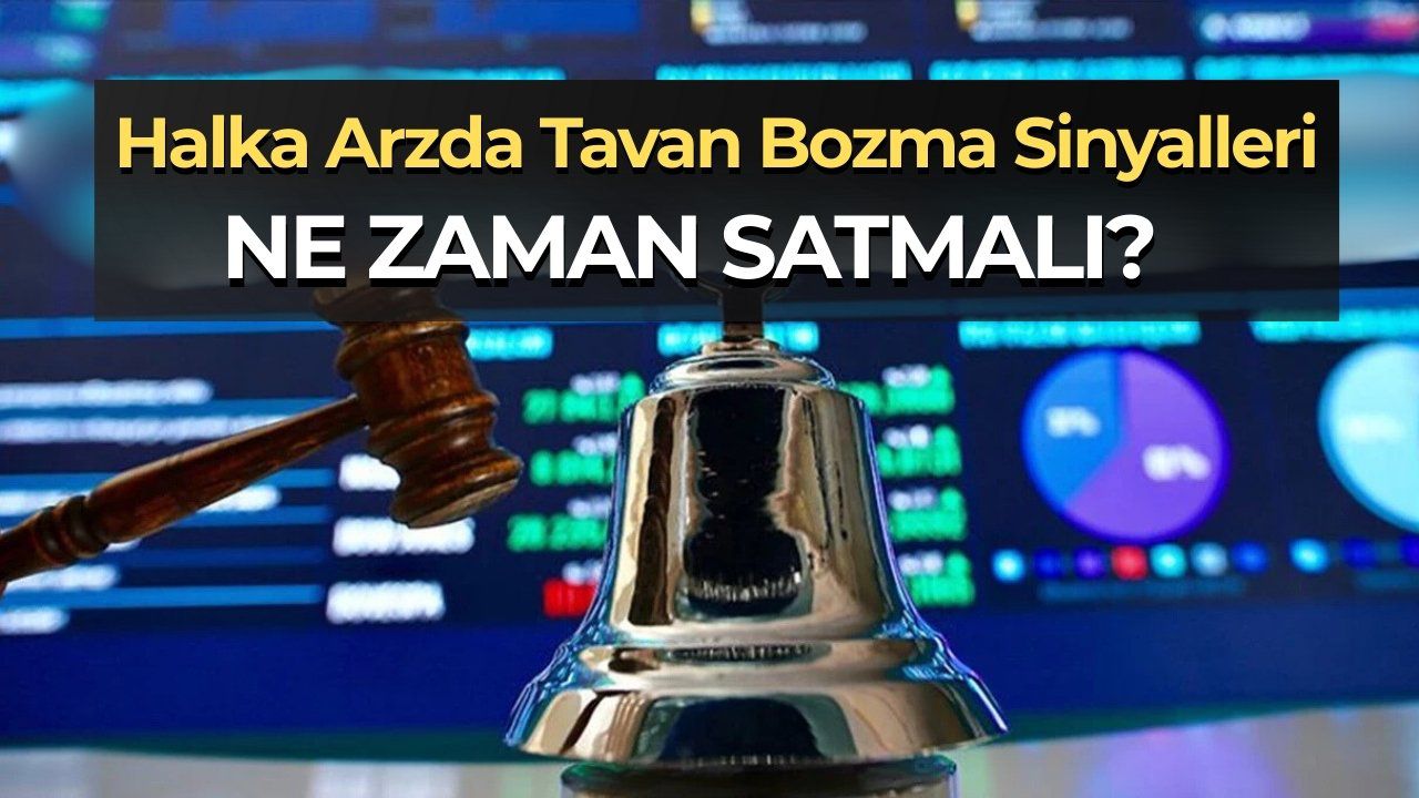 Halka Arzda Tavan Serisi Ne Zaman Bozulur? Hisse Ne Zaman Satılmalı?