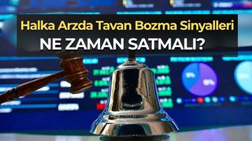 Halka Arzda Tavan Serisi Ne Zaman Bozulur? Hisse Ne Zaman Satılmalı?