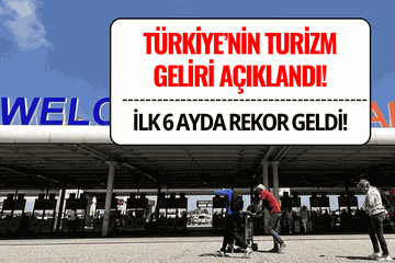 Turizm Geliri İlk 6 Ayda Rekor Kırdı! İşte 2025 İlk Yarı Verileri