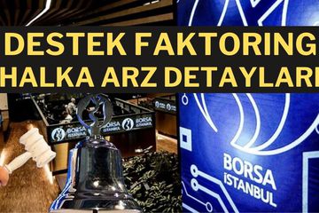 Destek Finans Faktoring Halka Arz Detayları: Destek Faktoring Payları Açılışta Tavan Yaptı