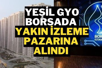 Borsada İşlem Gören Yeşil GYO Konkordato İlan Etti: Yeşil GYO, Yakın İzleme Pazarına Alındı