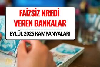 Faizsiz Kredi Veren Bankalar Hangileri? 2025 Eylül Güncel Liste