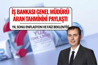 İş Bankası Genel Müdürü Hakan Aran'dan Yıl Sonu Enflasyon ve Faiz Tahmini