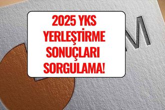 2025 YKS Yerleştirme Sonuçları Açıklandı