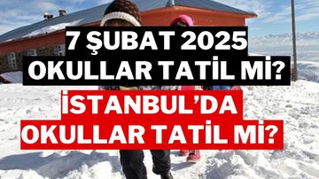 7 Şubat Cuma Okullar Tatil mi? İstanbul'da Yarın Okullar Tatil mi? İşte kar tatili ilan edilen iller!