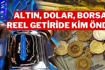 BIST100, Altın, Dolar/TL, Euro/TL, DİBS: Yatırım Araçlarının Reel Getiri Oranları Belli Oldu