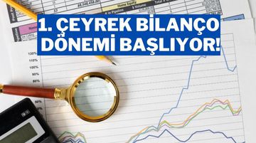 Borsa İstanbul’da 2025 1. Çeyrek Bilanço Dönemi Başlıyor!