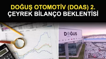 Doğuş Otomotiv (DOAS) 2. Çeyrek Bilanço Beklentisi 2026
