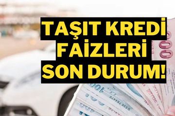 Taşıt Kredisi Faizlerinde Düşüş Sinyalleri! Araç Kredisi Faizleri Düştü mü?