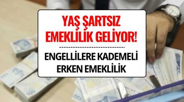 Yaş Şartsız Emeklilik Geliyor! Engelli ve Malulen Emeklilikte Yeni Dönem Başladı
