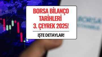 Borsada 2025 3. Çeyrek Bilanço Tarihleri Belli Oldu