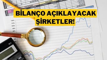 Yarın Hangi Şirketler Bilanço Açıklayacak?