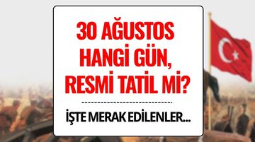 30 Ağustos 2025 Hangi Güne Denk Geliyor, Ne Günü? Resmi Tatil mi?
