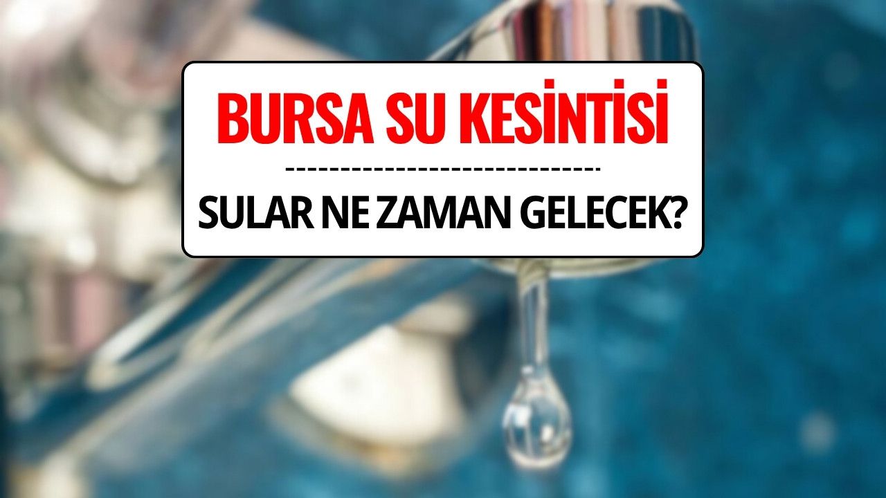 Bursa Su Kesintisi 22-28 Ekim 2025 | BUSKİ Su Kesintisi Programı ve Saatleri: Bursa’da Sular Ne Zaman Gelecek?