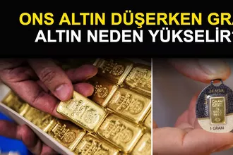 Ons Altın Düşerken Gram Altın Neden Yükselir?