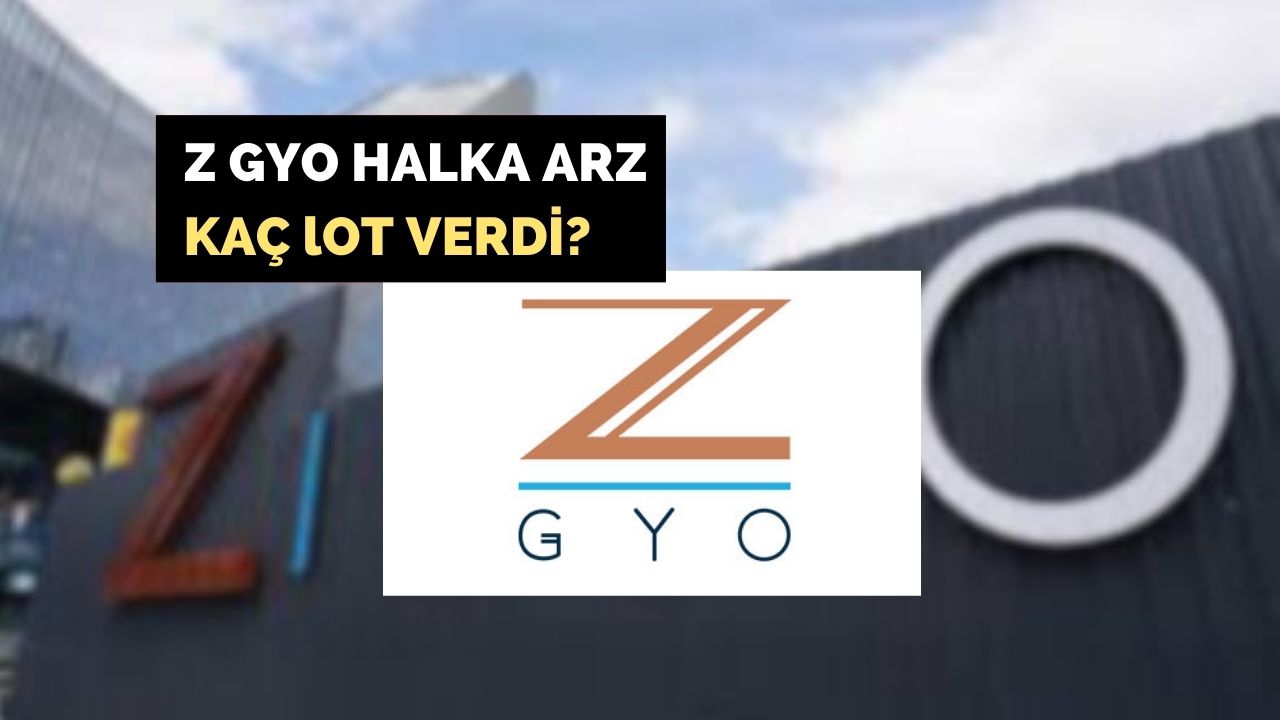 Z GYO Halka Arz Sonuçları Açıklandı mı? ZGYO Kaç Lot Verdi, Ne Zaman Borsada?